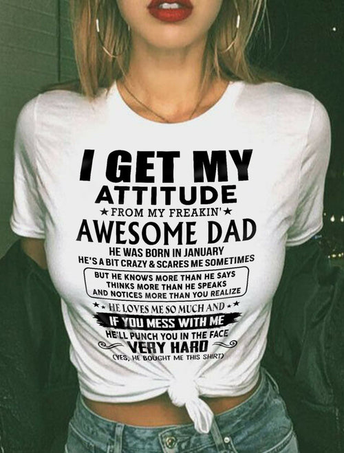 January - Thanks Dad - I GET MY ATTITUDE FROM MY FREAKIN' AWESOME DAD - Gift for Son and Daughter From Dad - HL01 (SKU-TDD-CU-01)