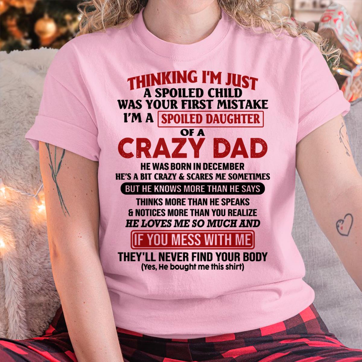 December Crazy Dad - Gift for Daughter From Dad - HL12 (SKU-TDD-SPOILED-12)